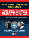 How to Get the Most from Your Home Entertainment Electronics